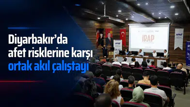 Diyarbakır'da afet risklerine karşı ortak akıl çalıştayı: Her kesimden katılım vardı