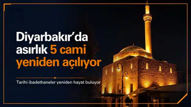 Diyarbakır'da asırlık 5 caminin kapıları yeniden açılıyor: Tarih belli oldu