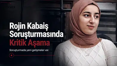 Rojin Kabaiş soruşturmasında kritik aşama: 6 numara ve 11 araç mercek altında