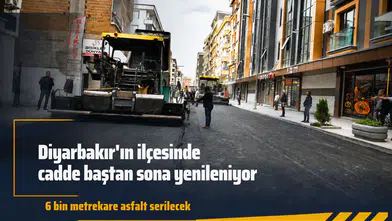Diyarbakır'ın ilçesinde cadde baştan sona yenileniyor: 6 bin metrekare asfalt serilecek