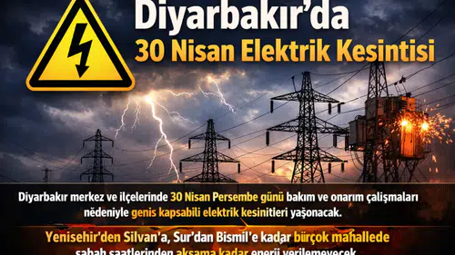 Diyarbakır’da 30 Nisan elektrik kesintisi programı