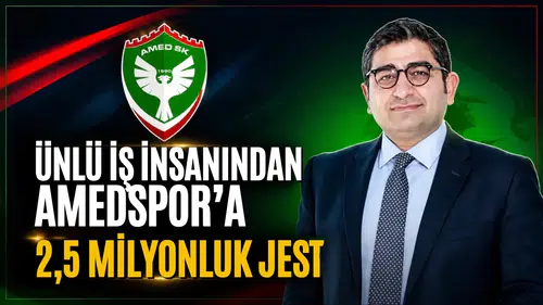 Ünlü iş insanından Amedspor'a 2,5 milyonluk jest: Motivasyonunuzu bozmayın