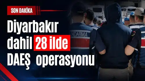 Diyarbakır dahil 28 ilde DEAŞ operasyonu: 83 şüpheli yakalandı