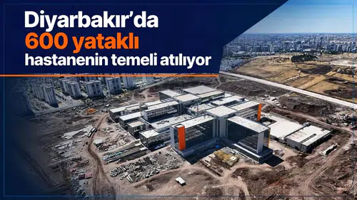 Diyarbakır'a 600 yataklı dev hastane için müjdeli haber: Temeli atılıyor