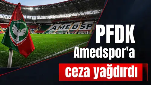 PFDK'dan Amedspor'a bir maç için 7 ayrı yaptırım: Kulübe ağır fatura, Hasi'ye ceza geldi