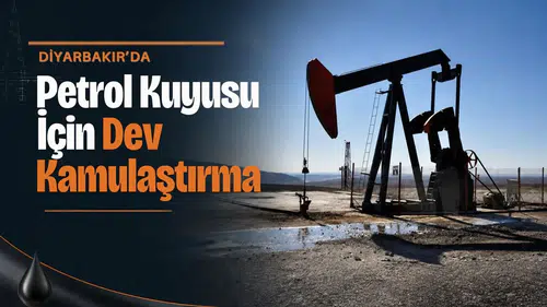 Diyarbakır'da petrol kuyusu için 23 bin metrakerelik alan kamulaştırılacak: İşte adresi
