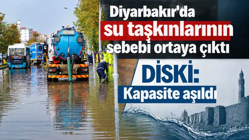 Diyarbakır'da su taşkınlarının sebebi ortaya çıktı: DİSKİ'den "Kapasite aşıldı" açıklaması