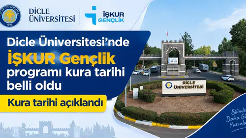 Dicle Üniversitesi'nde İŞKUR Gençlik programı kura tarihi belli oldu: 2 bin 299 öğrenci için fırsat