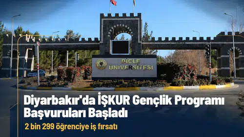 Diyarbakır'da İŞKUR Gençlik Programı başvuruları başladı: 2 bin 299 öğrenciye iş fırsatı