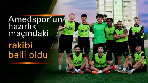 Amedspor'un hazırlık maçındaki rakibi belli oldu: Takım yola çıktı