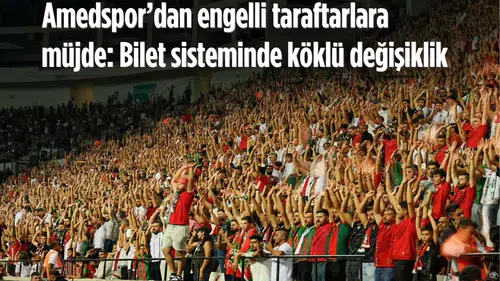 Amedspor'dan engelli taraftarlara müjde: Bilet sisteminde köklü değişiklik