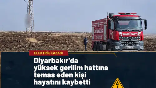 Diyarbakır'da acı olay: Yüksek gerilim hattı direğine temas eden vatandaş hayatını kaybetti