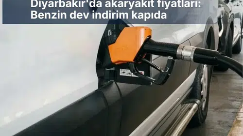 Diyarbakır'da akaryakıt fiyatları: Benzin dev indirim kapıda