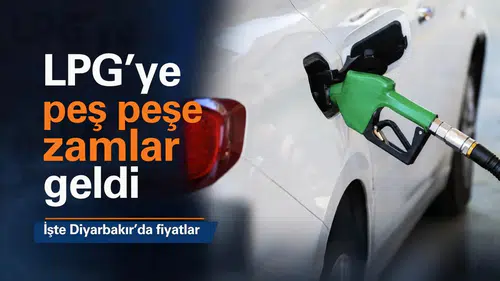 LPG'ye peş peşe zamlar geldi: Diyarbakır'da güncel akaryakıt fiyatları belli oldu