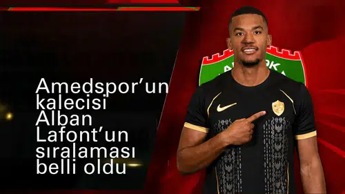 Süper Lig'in en değerli kalecileri güncellendi: Amedsporlu Alban Lafont kaçıncı sırada?