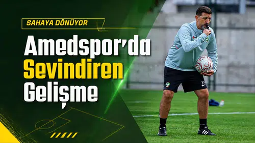 Amedspor'u sevindiren gelişme: Geçen hafta tribündeydi, bu hafta kulübede olacak