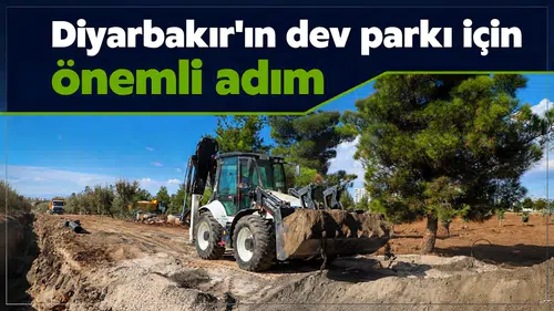 Diyarbakır'ın dev parkı için önemli adım: 1 kilometrelik çalışma başladı