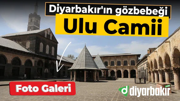 Diyarbakır'ın gözbebeği olan tarihi mekan: Ulu Camii