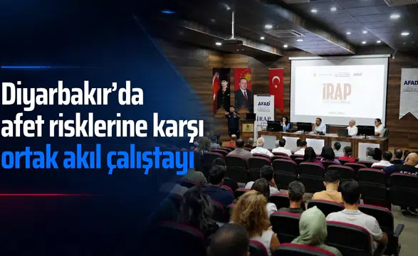 Diyarbakır'da afet risklerine karşı ortak akıl çalıştayı: Her kesimden katılım vardı