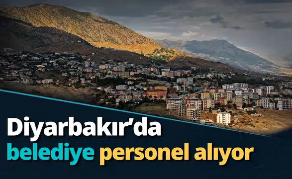 Diyarbakır'da istihdam fırsatı: Belediye personel alıyor, başvurular başladı