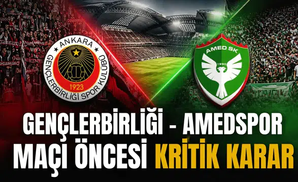 Gençlerbirliği Amedspor maçı öncesi güvenlik için kritik karar: Sadece biri kabul edilecek