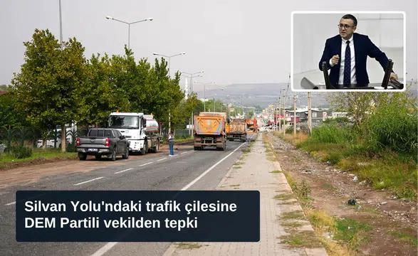 Silvan Yolu'ndaki trafik çilesine DEM Partili vekilden tepki: Yazın yapılabilirdi!