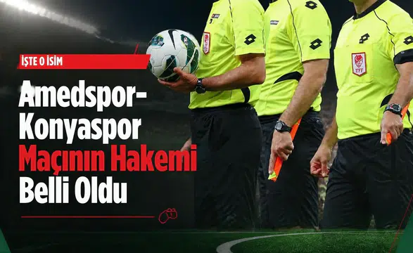 Amedspor Konyaspor maçında hakem Ergün düdük çalacak: TFF duyurdu