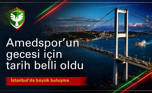 Amedspor'un gecesi için tarih belli oldu: İstanbul'da büyük buluşma