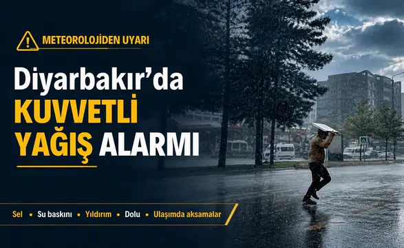 Diyarbakır'da kuvvetli yağış alarmı: Meteoroloji'den toz taşınımı uyarısı