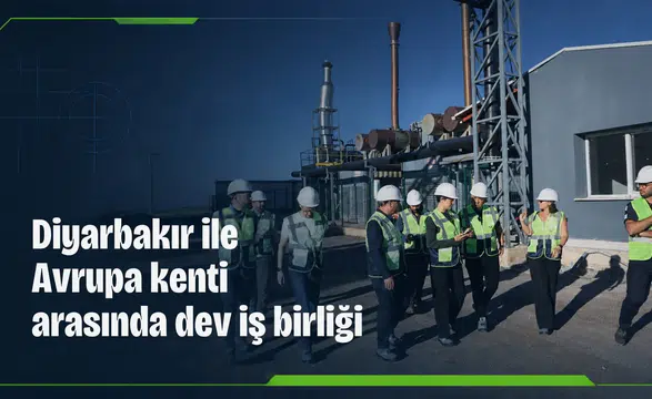 Diyarbakır ile Avrupa kenti arasında dev iş birliği: Çevre için ortak hamle yapılacak