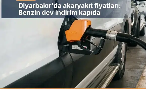 Diyarbakır'da akaryakıt fiyatları: Benzin dev indirim kapıda
