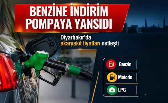 Benzine indirim pompaya yansıdı: Diyarbakır'da akaryakıt fiyatları netleşti