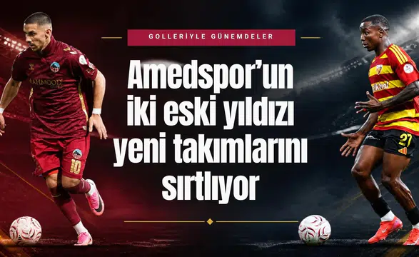 Amedspor'un eski yıldızları yeni takımlarını sırtlıyor: Kritik gollere imza atıyorlar