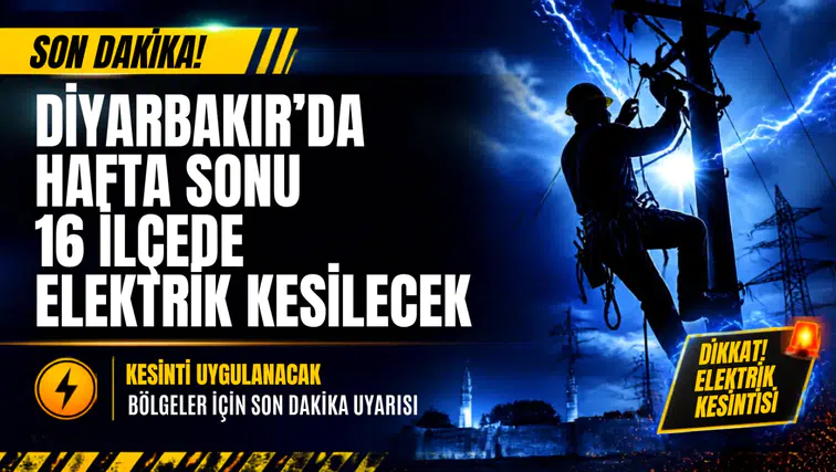 Diyarbakır’da hafta sonu 16 ilçede elektrik kesilecek