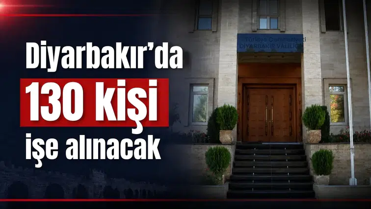 Diyarbakır'da iş arayanlar için dev fırsat: Valilik duyurdu, 130 kişilik kontenjan açıldı