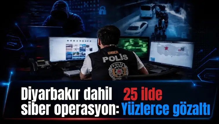 Diyarbakır'ın da aralarında olduğu 25 ilde siber operasyon: 473 gözaltı, 286'sı tutuklandı