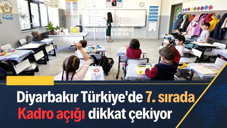 Diyarbakır Türkiye'de 7. sırada yer alıyor: Kadro açığı dikkat çekiyor