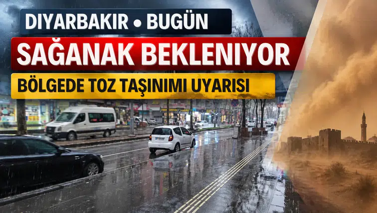 Diyarbakır'da bugün yağışlı hava etkili olacak: Toz taşınımı uyarısı da geldi
