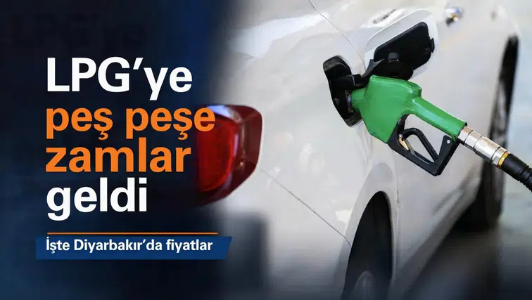 LPG'ye peş peşe zamlar geldi: Diyarbakır'da güncel akaryakıt fiyatları belli oldu