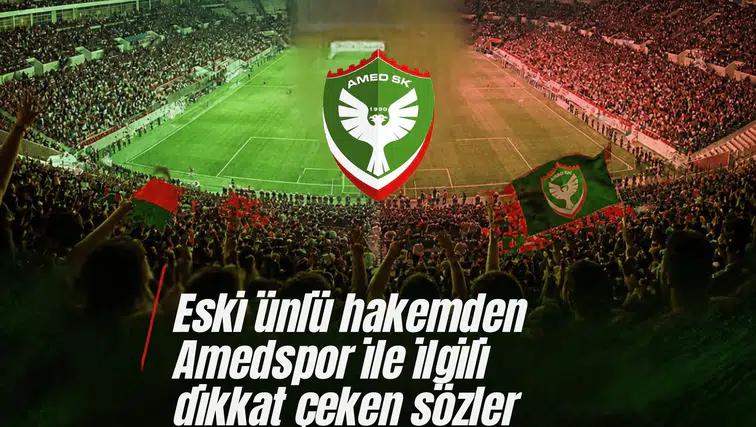 Eski ünlü hakemden Amedspor ile ilgili dikkat çeken sözler: Kimse tahmin edemezdi