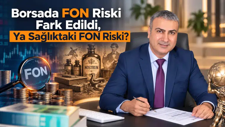 Borsada FON Riski Fark Edildi, Ya Sağlıktaki FON Riski?