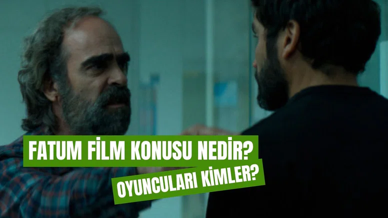 Fatum (Kader) Film Konusu Nedir, Oyuncuları Kimler, Nerede Çekildi?