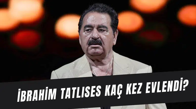 İbrahim Tatlıses Kaç Kez Evlendi? Kaç Çocuğu Var? Eşleri ve Tüm Bilinmeyenler