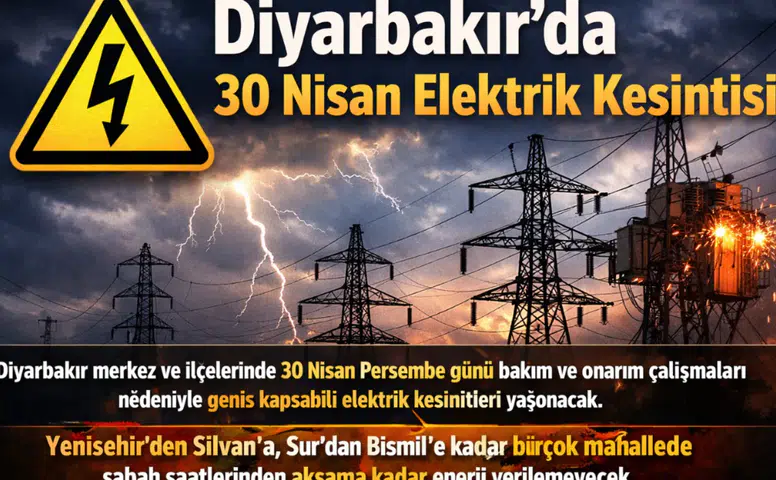 Diyarbakır’da 30 Nisan elektrik kesintisi programı