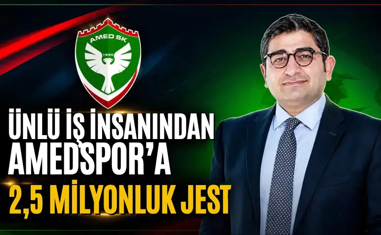 Ünlü iş insanından Amedspor'a 2,5 milyonluk jest: Motivasyonunuzu bozmayın