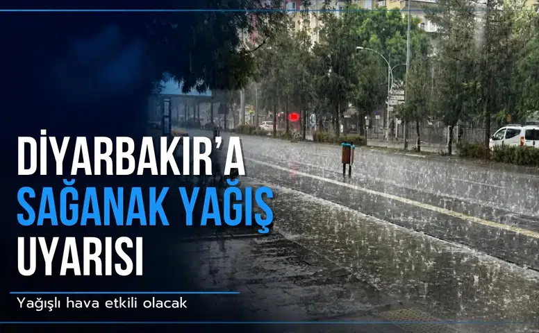 Diyarbakır dahil 4 kente sağanak yağış uyarısı: Sel ve su baskınına dikkat