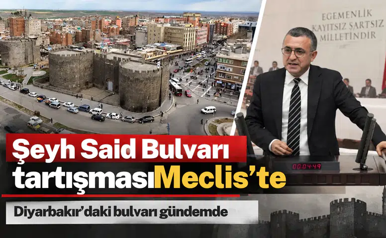 Diyarbakır'daki Şeyh Said Bulvarı tartışması Meclis'e taşındı: Vekil Eren önerge verdi