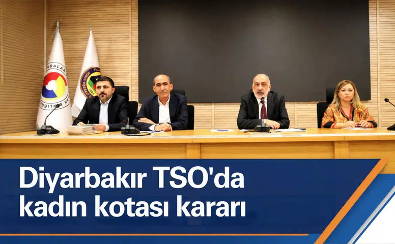 Diyarbakır Ticaret ve Sanayi Odası'nda kadın kotası kararı: Meclis Başkanı hep kadın olacak