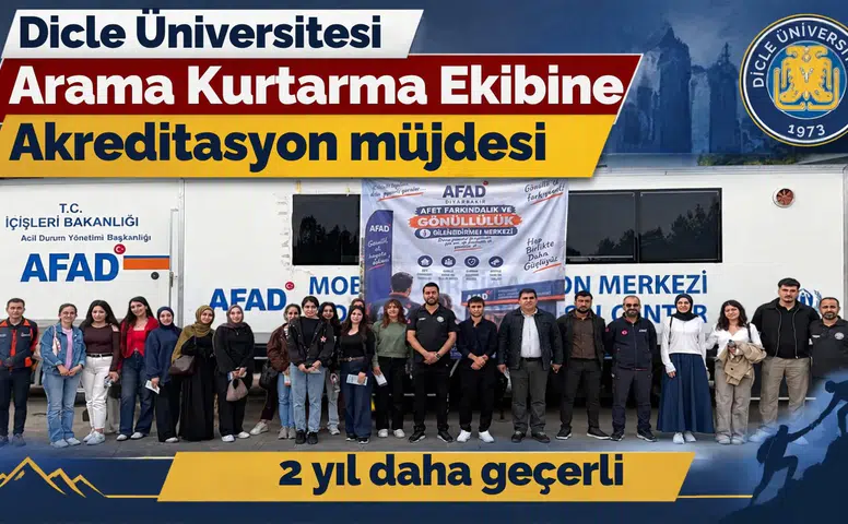 Dicle Üniversitesi Arama Kurtarma Ekibine akreditasyon müjdesi: İki yıl daha geçerli
