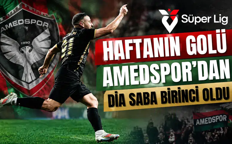 Süper Lig'de haftanın golü Amedspor'dan: Dia Saba birinci oldu